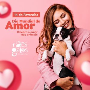 14/02 – Dia Mundial do Amor