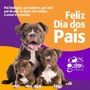 Feliz Dia dos Pais | Clínica Cães e Gatos