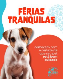 Férias tranquilas começam com a certeza de que seu pet está bem cuidado