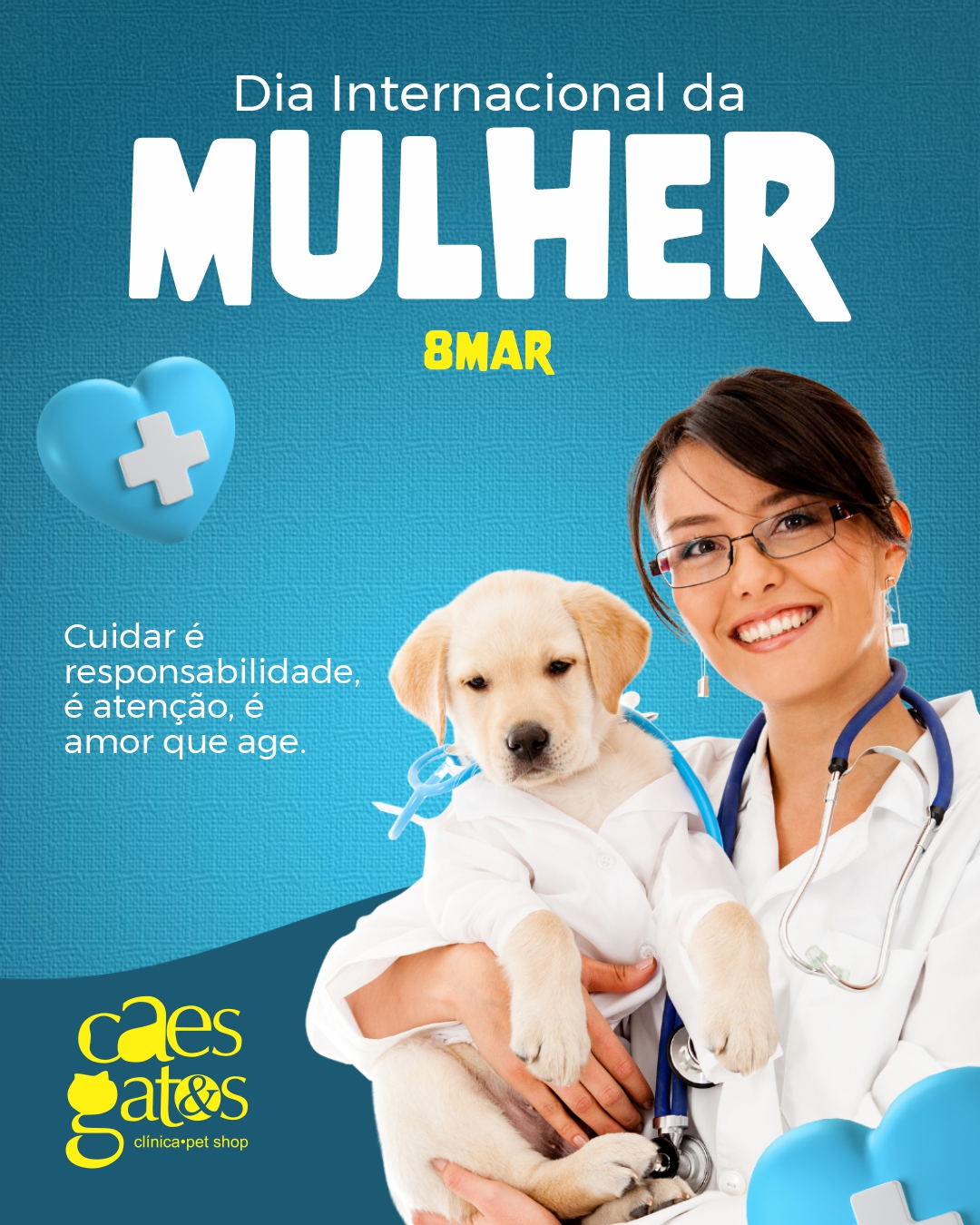 08/03 Dia Internacional da Mulher | Cães e Gatos
