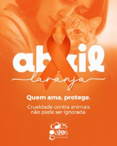 Abril Laranja | Quem ama, protege